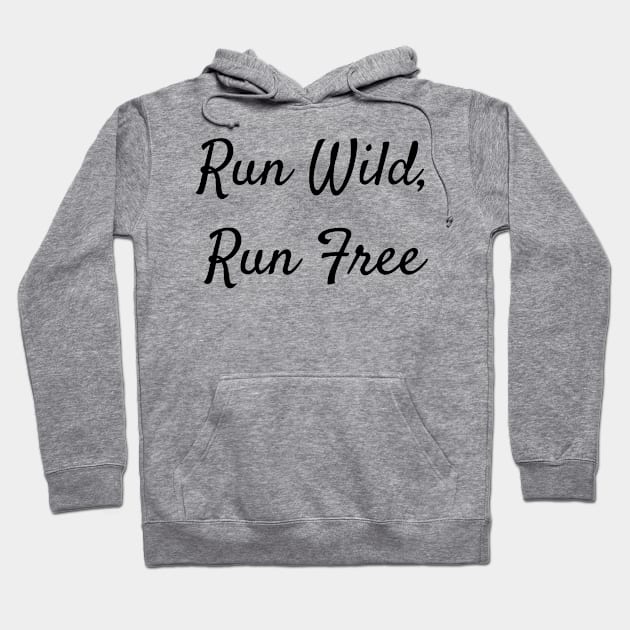 Trail Running T-Shirt, Run Wild, Run Free Hoodie by luke.diggins2303@gmail.com